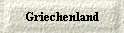 Griechenland