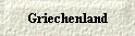 Griechenland